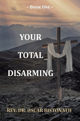 Your Total Disarming: Book One by Bistonath, Oscar