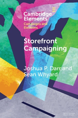 Storefront Campaigning by Darr, Joshua P.