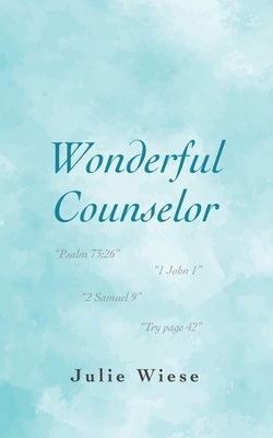 Wonderful Counselor by Wiese, Julie