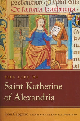 The Life of Saint Katherine of Alexandria by Capgrave, John