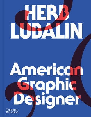 Herb Lubalin: American Graphic Designer by Shaughnessy, Adrian