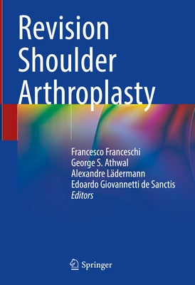 Revision Shoulder Arthroplasty by Franceschi, Francesco