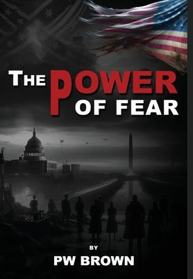 The Power of Fear by Brown, Patrick