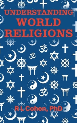 Understanding World Religions by Cohen, R. L.