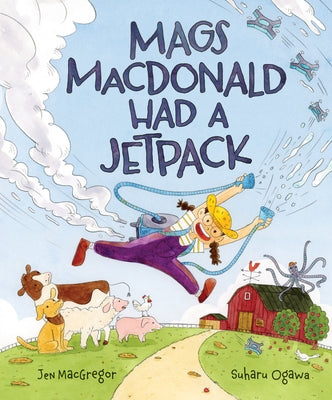 Mags MacDonald Had a Jetpack by MacGregor, Jen