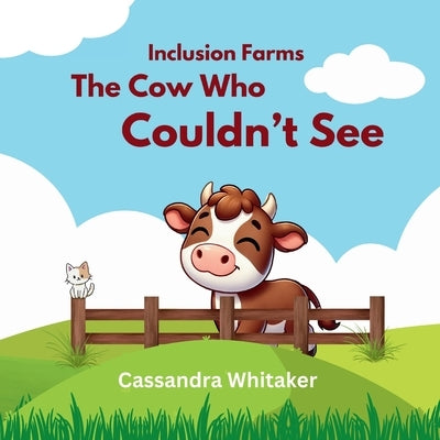 The Cow Who Couldn't See by Whitaker, Cassandra