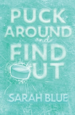 Puck Around and Find Out by Blue, Sarah