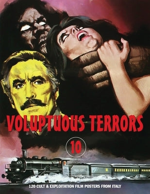 Voluptuous Terrors, Volume 10: 100 Cult & Exploitation Film Posters From Italy by Janus, G. H.