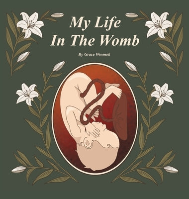 My Life In The Womb by Wosmek, Grace