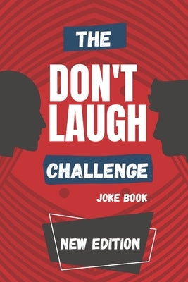 The Don't Laugh Challenge Joke Book: Hilarious, funny, silly, easy, hard, and challenging would you rather questions for kid, teens, boys, and girls! by Haryzon