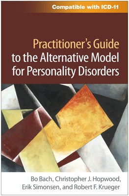 Practitioner's Guide to the Alternative Model for Personality Disorders by Bach, Bo