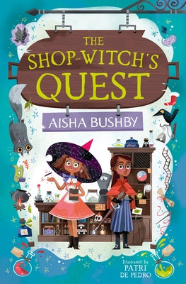 The Shop Witch's Quest by Bushby, Aisha