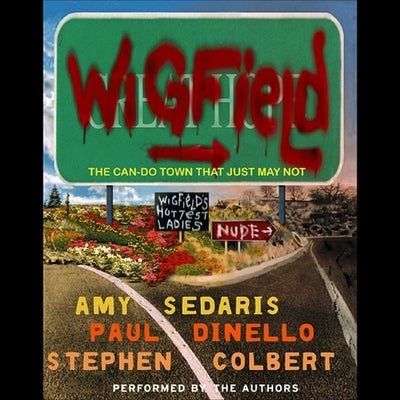 Wigfield Lib/E: The Can-Do Town That Just May Not by Sedaris, Amy