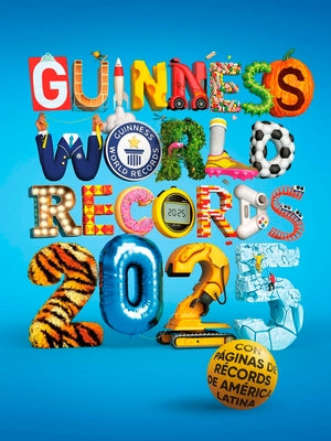 Guinness World Records 2025: Con R?cords de Am?rica Latina (Edici?n Latinoamericana) / Gwr 2025: Featuring Latin American Records (Latin American Edit by Guinness World Records