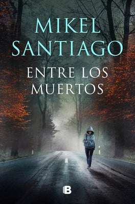 Entre Los Muertos / Among the Dead by Santiago, Mikel