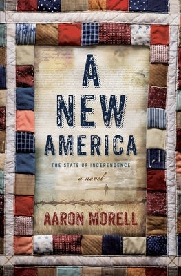 A New America: The State of Independence by Morell, Aaron