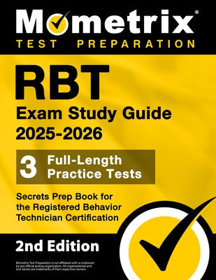 RBT Exam Study Guide 2025-2026 - 3 Full-Length Practice Tests, Secrets Prep Book for the Registered Behavior Technician Certification: [2nd Edition] by Bowling, Matthew