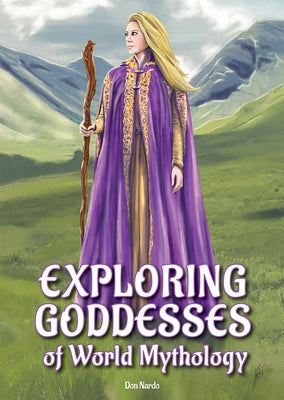 Exploring Goddesses of World Mythology by Nardo, Don