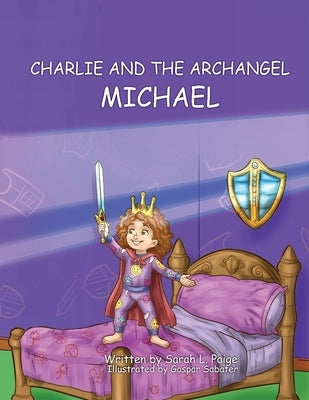 Charlie and the Archangel Michael by Paige, Sarah L.