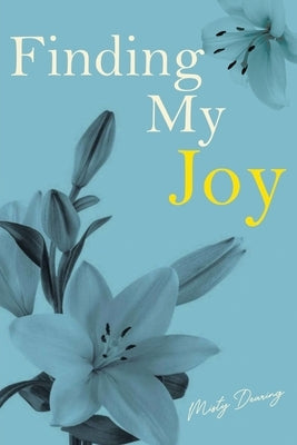 Finding My Joy by Dearing, Misty