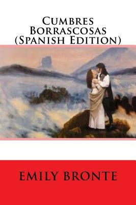 Cumbres Borrascosas (Spanish Edition) by Bronte, Emily