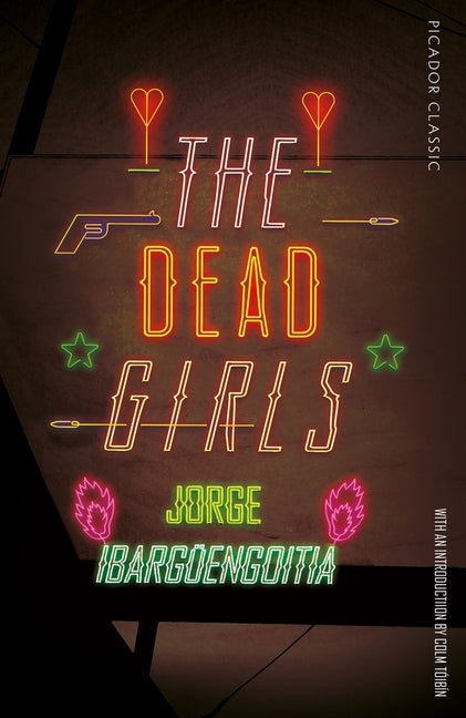 The Dead Girls by Ibarg&#195;&#188;engoitia, Jorge