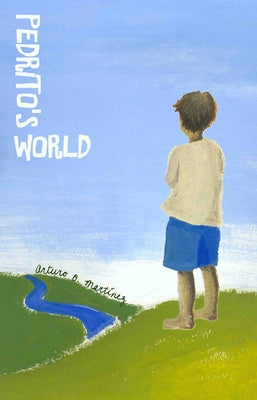 Pedrito's World by Mart&#237;nez, Arturo O.