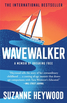 Wavewalker: A Memoir of Breaking Free by Heywood, Suzanne