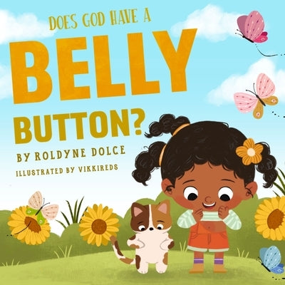 Does God Have a Belly Button? by Dolce, Roldyne