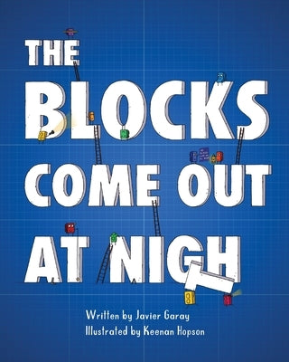 The Blocks Come Out at Night by Garay, Javier