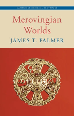 Merovingian Worlds by Palmer, James T.