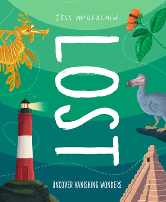 Lost: Uncover Vanishing Wonders by McGeachin, Jess