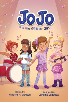 Jojo and the Glitter Girls by Clayton, Annette M.