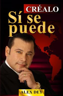 Crealo Si Se Puede by Dey, Alex