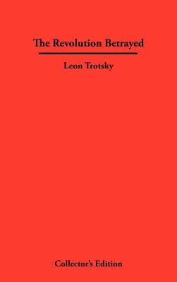 The Revolution Betrayed by Trotsky, Leon