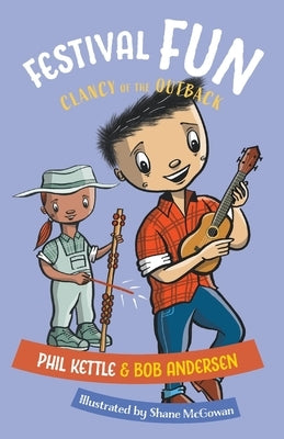 Festival Fun: Clancy of the Outback by Kettle, Phil