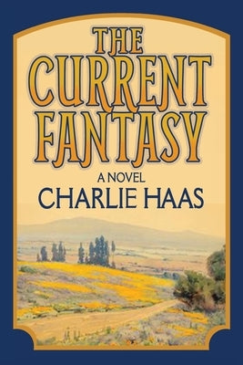 The Current Fantasy by Haas, Charlie