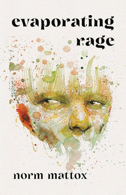 Evaporating Rage by Mattox, Norm