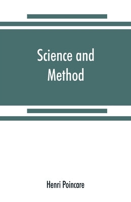 Science and method by Poincare, Henri