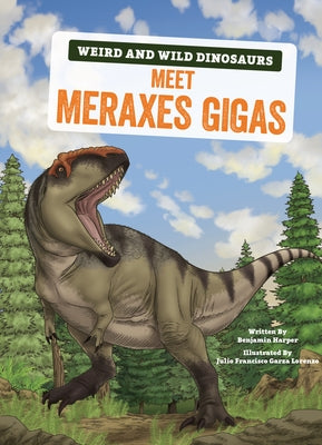 Meet Meraxes Gigas: A Graphic Guide by Harper, Benjamin