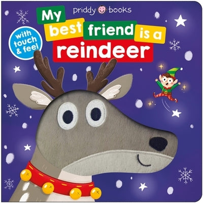 My Best Friend: Is a Reindeer by Priddy, Roger