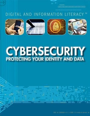 Cybersecurity: Protecting Your Identity and Data by Kamberg, Mary-Lane