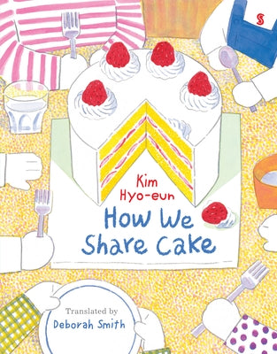 How We Share Cake by Hyo-Eun, Kim