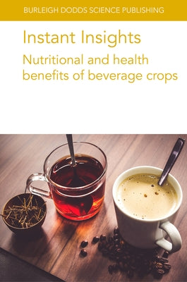 Instant Insights: Nutritional and Health Benefits of Beverage Crops by Campa, Claudine