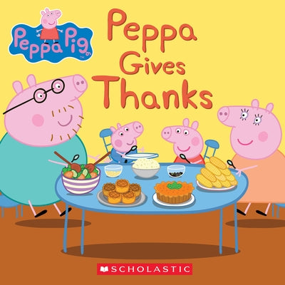 Peppa Gives Thanks by Rusu, Meredith