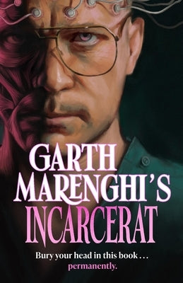 Garth Marenghi's Incarcerat: Volume 2 of Terrortome the Sunday Times Bestseller by Marenghi, Garth