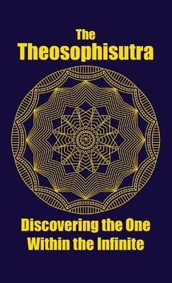 The Theosophisutra: Discovering the One Within the Infinite by Mentzelopoulos, Nikos