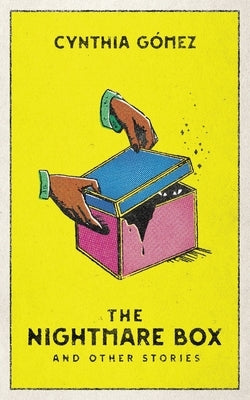 The Nightmare Box and Other Stories by G&#195;&#179;mez, Cynthia