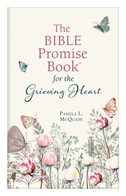 The Bible Promise Book for the Grieving Heart by McQuade, Pamela L.