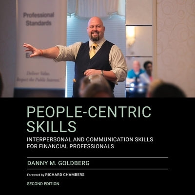 People-Centric Skills Lib/E: Interpersonal and Communication Skills for Financial Professionals, 2nd Edition by Marantz, David